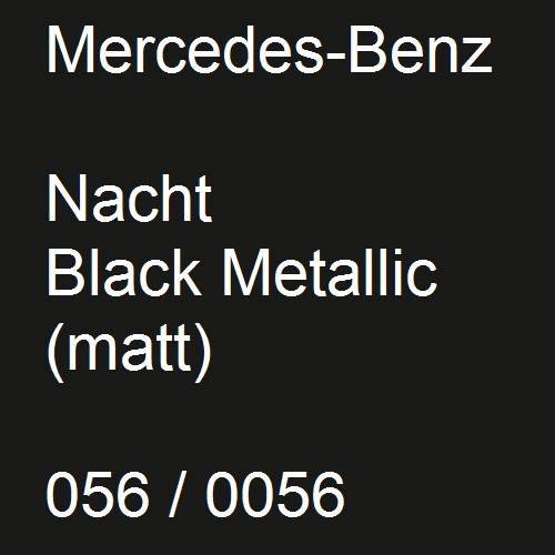 Mercedes-Benz, Nacht Black Metallic (matt), 056 / 0056.